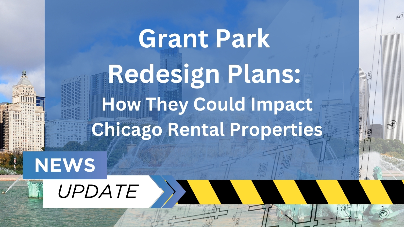 Grant Park Redesign Plans: How They Could Impact Chicago Rental Properties